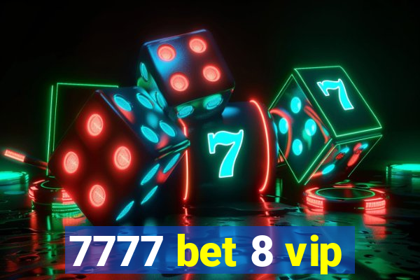 7777 bet 8 vip